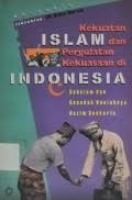 KEKUATAN ISLAM DAN PERGULATAN KEKUASAAN DI INDONESIA