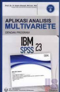 APLIKASI ANALISIS MULTIVARIETE DENGAN PROGRAM IBM SPSS 23