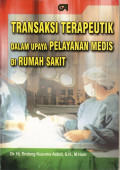 TRANSAKSI TERAPEUTIK DALAM UPAYA PELAYANAN MEDIS DI RUMAH SAKIT