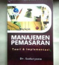 MANAJEMEN PEMASARAN TEORI DAN IMPLEMENTASI