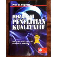 MEMAHAMI PENELITIAN KUALITATIF