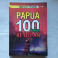 PAPUA 100 TAHUN KE DEPAN