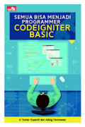 SEMUA BISA MENJADI PROGRAMER CODEIGNITER BASIC