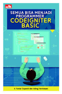 SEMUA BISA MENJADI PROGRAMER CODEIGNITER BASIC