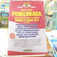 UNDANG-UNDANG PEMILUKADA UNDANG-UNDANG REPUBLIK INDONESIA NOMOR 8 TAHUN 2015